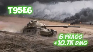 T95E6 - 6 Frags 10.7K Damage - Crazy numbers! - World Of Tanks