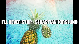 I'll Never Stop / Sebastian Forslund