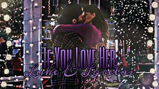 If You Love Her | Luke & Lorelai