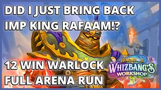 NEW META! Imp Synergy Is Strong Again!? | 12 Win Warlock Full Arena Run | Whizbang's Workshop