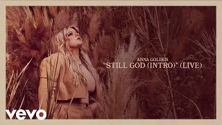 Anna Golden - Still God (Intro) (Live/Audio)