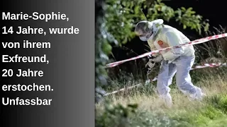 Die 14 jährige Marie Sophie wurde vom 20 jährigen Freund ermordet..