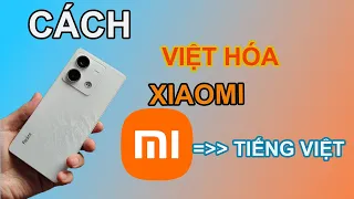 Sử dụng Xiaomi xách tay NÊN BIẾT : Cách để có Tiếng Việt không cần up rom !!!