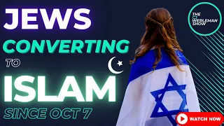 Israeli Jews Converting to Islam in Record Numbers Since October 7 [Inspirational]