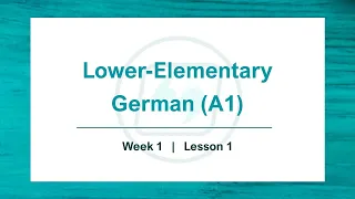 Elementary German A1 | Week 1 | Lesson 1