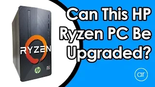 How to Open and Upgrade a Ryzen-Based HP Pavilion Gaming Desktop