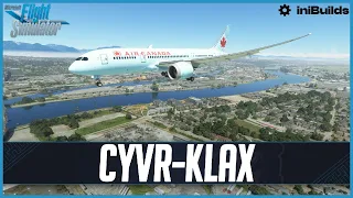 MSFS LIVE | Kuro 787-8 | Real World Air Canada OPS | Vancouver to L.A | iniBuilds Los Angeles (KLAX)