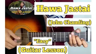 Hawa Jastai - John Chamling | Guitar Lesson | Easy Chords |