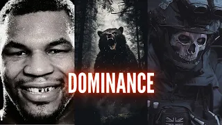 Dominance - Be the guy who stands up and conquer