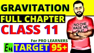 GRAVITATION - FULL CHAPTER || CLASS 11 PHYSICS || TARGET 95+