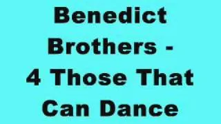 Benedict Brothers - 4 Those That Can Dance