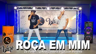 ROÇA EM MIM - Zé Felipe, @Ana Castela e @Luan Pereira ll COREOGRAFIA WORKDANCE ll Aulas de dança