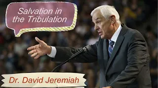 Dr. David Jeremiah sermon 2023 / Salvation in the Tribulation / Dr. David Jeremiah ✔️