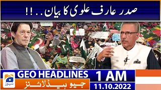 Geo News Headlines 1 AM - President Arif Alvi - Imran Khan | 11th October 2022
