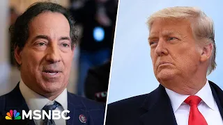 ‘We want it back’: Raskin demands Trump repay $7.8M from foreign governments