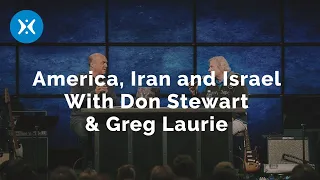 America, Iran and Israel With Don Stewart & Greg Laurie