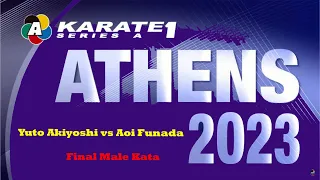 Yuto Akiyoshi vs Aoi Funada | Final Male Kata | Athens 2023