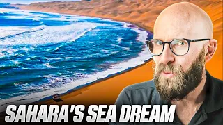 Sahara Sea: The Insane Plan to Create a Sea in the Sahara Dessert
