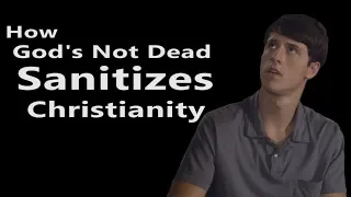 How God's Not Dead Sanitizes Christianity