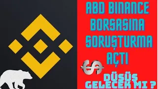 ACİLL🚨ABD BİNANCE BORSASINA SORUŞTURMA AÇTI DÜŞÜŞ GELECEK Mİ #btc #binance #eth #bnb #altcoin #usdt