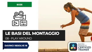 08 - Play Around | Le basi del montaggio con Davinci Resolve | ITA