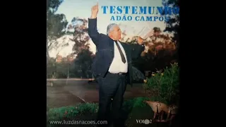 Adão  Campos (Testemunho)Ele viu Jesus dentro da igreja e morreu e Ressuscitou