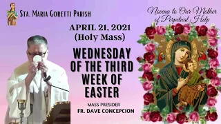 April 21, 2021 | Rosary, Novena to Our Mother of Perpetual Help and Holy Mass - Fr. Dave Concepcion