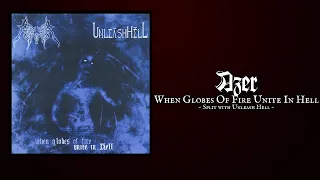 AZER "When Globes Of Fire Unite In Hell" ~ Split w/ Unleash Hell