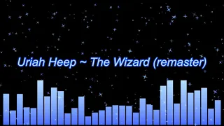 Uriah Heep ~ The Wizard (remaster)