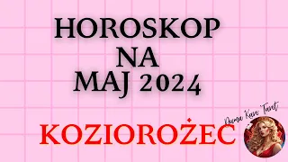 TAROT - Horoskop na MAJ 2024 - KOZIOROŻEC