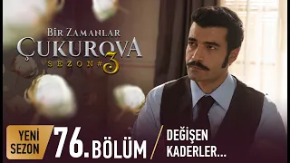 Bir Zamanlar Çukurova 76. Bölüm