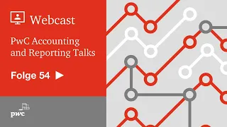 PwC ARTalks, Folge 54: IFRS 18: Was kommt auf die Unternehmen zu?