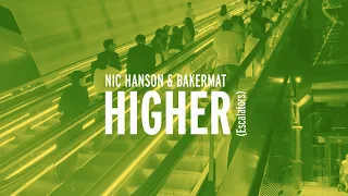 Nic Hanson & Bakermat - Higher (Escalators) (Official Lyric Video)