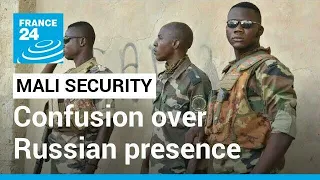 Mali security: Confusion over Russian presence in country • FRANCE 24 English