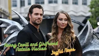 Henry Cavill and Girlfriend Natalie Viscuso Joyful News