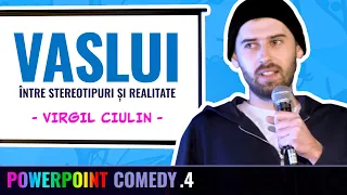 Virgil Ciulin - Vaslui - între stereotipuri și realitate. Powerpoint Comedy ep.4