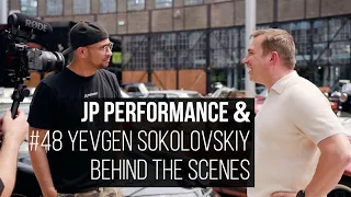 JP Performance & #48 Yevgen Sokolovskiy behind the scenes