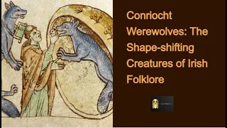 Conriocht Werewolves: The Shape-shifitng Werewolf Creatures of Irish Folklore