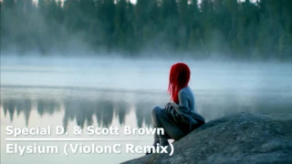 Special D & Scott Brown - Elysium (ViolonC Remix)