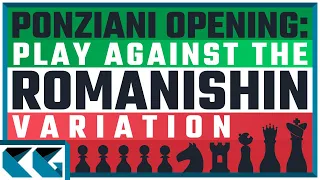 Chess Openings: Learn to Play the Ponziani Opening Against the Romanishin Variation!