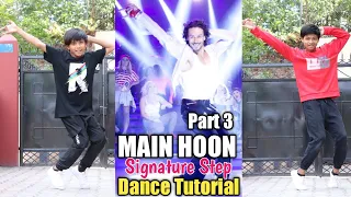 Main Hoon - Tiger Shroff  Singnature Step Dance Tutorial | Part-3 | Step by Step | Munna Michael