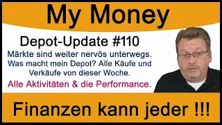 Depot-Update #110: Märkte sind weiter nervös. Was macht mein Depot? Käufe, Verkäufe + Performance!