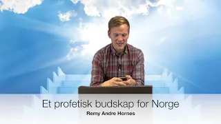 Remy Andre Hornes:Et profetisk budskap for Norge