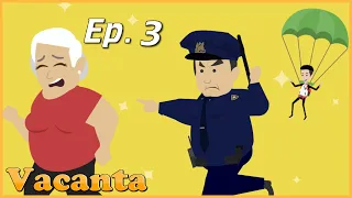 VACANŢA - Poliţia (Episodul 3)