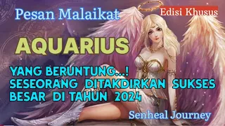 Pesan Malaikat Zodiak AQUARIUS 🍒ll Ayo..Fokus Karena Kamu Ditakdirkan Sukses Besar Kamu Thn 2024