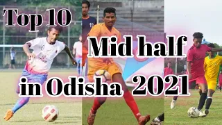 Top 10 Mid half in Odisha 2021||Odisha top 10 Mid half 2021 ❤️⚽❤️