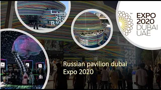 Russia's Pavilion Dubai Expo 2020 | Dubai expo Russian pavilion | Full video of the pavilion