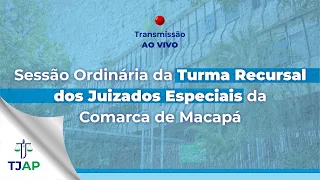 55ª Sessão Ordinária do PJE do dia 16/04/2024 da Turma Recursal dos Juizados Especiais do Amapá.