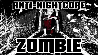 Anti-Nightcore - Zombie [The Cranberries]