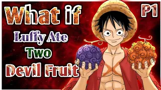 What if Luffy Ate Two Devil Fruit? | Luffy x Boa | PART 1